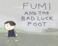 Animation movie Fumi and the Bad Luck Foot.