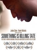 Film Something Is Killing Tate.