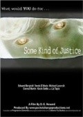 Some Kind of Justice is the best movie in Mitchel Devidson Bentli filmography.