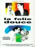 La folie douce - movie with Geraldine Pailhas.