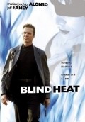 Blind Heat - movie with Jeff Fahey.
