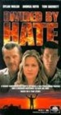 Divided by Hate - movie with Andrea Roth.