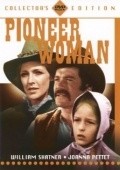 Pioneer Woman - movie with William Shatner.