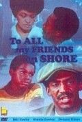 To All My Friends on Shore film from Gilbert Cates filmography.