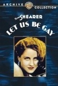Let Us Be Gay - movie with Norma Shearer.