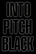 Into Pitch Black film from M. David Melvin filmography.