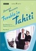 Film Trouble in Tahiti.