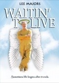 Waitin' to Live - movie with Alison Eastwood.
