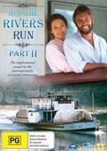 All the Rivers Run 2 - movie with Parker Stevenson.