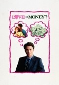 Film Love or Money.