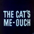 The Cat's Me-Ouch