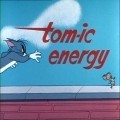 Animation movie Tom-ic Energy.