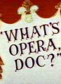 Animation movie What's Opera, Doc?.