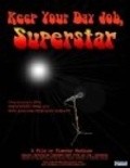 Keep Your Day Job, Superstar is the best movie in Sean P. O'-Bannon filmography.