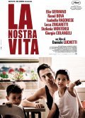 La nostra vita film from Daniele Luchetti filmography.
