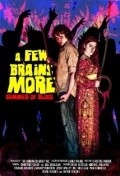 A Few Brains More is the best movie in Amber Teachey filmography.