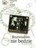 Rozwodow nie bedzie film from Jerzy Stefan Stawinski filmography.