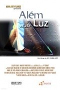 Alem da Luz is the best movie in Sandro Maquine de Souza filmography.