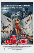 Die Sister, Die! is the best movie in Peg Shirley filmography.