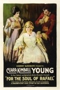 For the Soul of Rafael - movie with Clara Kimball Young.