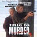 Title to Murder is the best movie in Michael Peluso filmography.