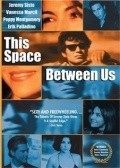 This Space Between Us film from Matthew Leutwyler filmography.