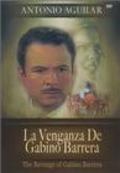 La venganza de Gabino Barrera - movie with Eleazar Garcia.