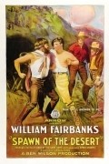 Spawn of the Desert - movie with William Fairbanks.