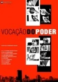 Vocacao do Poder is the best movie in Antonio Pedro Figueyra De Mello filmography.