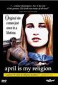 April Is My Religion - movie with Robert Nolan Clark.