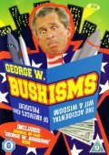 Bushisms - movie with George W. Bush.