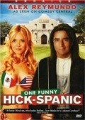 Hick-Spanic: Live in Albuquerque is the best movie in Alex Reymundo filmography.