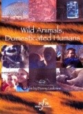 Film Wild Animals, Domesticated Humans.