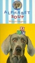 Alphabet Soup is the best movie in William Wegman filmography.