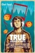 True Adolescents is the best movie in Bret Loehr filmography.
