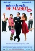 Mi novia esta... de madre! is the best movie in Patricia Manterola filmography.