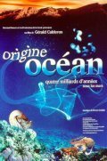 Origine ocean - 4 milliards d'annees sous les mers - movie with Didier Sandre.