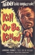 Kill or Be Killed - movie with Lawrence Tierney.
