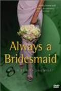 Always a Bridesmaid is the best movie in Charles Kurzon filmography.
