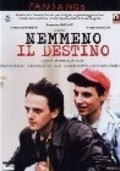 Nemmeno il destino is the best movie in Fabrizio Nicastro filmography.