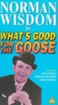 What's Good for the Goose - movie with Norman Wisdom.
