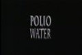 Polio Water film from Caroline Kava filmography.