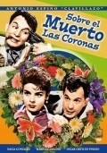 Sobre el muerto las coronas - movie with Dacia Gonzalez.