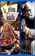 La ultima batalla - movie with Alonso Echanove.