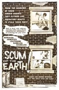 Scum of the Earth is the best movie in Lawrence J. Aberwood filmography.