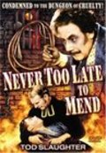 It's Never Too Late to Mend is the best movie in Laurence Hanray filmography.