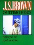 Film J.S. Brown, o Ultimo Heroi.