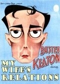 My Wife's Relations film from Buster Keaton filmography.