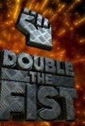 TV series Double the Fist  (serial 2004 - ...).