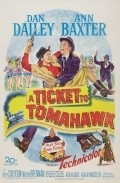 A Ticket to Tomahawk - movie with Arthur Hunnicutt.